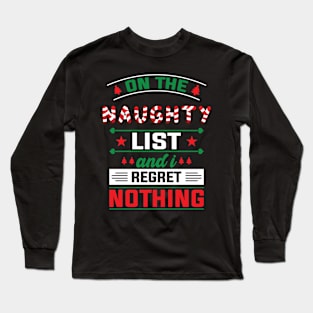 On the naughty list and I regret nothing Long Sleeve T-Shirt